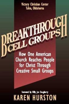 Paperback Breakthrough Cell Groups: How One American Church Reaches People for Christ Through Creative Small Groups Book