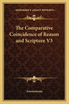 Paperback The Comparative Coincidence of Reason and Scripture V3 Book