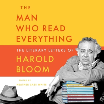 Audio CD The Man Who Read Everything: The Literary Letters of Harold Bloom Book