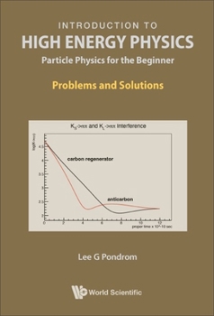 Paperback Introduction to High Energy Physics: Particle Physics for the Beginner - Problems and Solutions Book