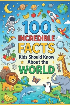 Paperback 100 Incredible Facts Kids Should Know About the World Book