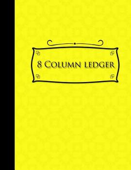 Paperback 8 Column Ledger: Columnar Pad, Accounting Ledger Pad, Financial Ledger Book, Yellow Cover, 8.5 x 11, 100 pages Book