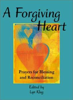 Hardcover A Forgiving Heart: Prayers for Blessing and Reconciliation Book