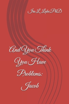 Paperback And You Think You Have Problems: Jacob Book