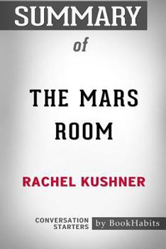 Paperback Summary of The Mars Room by Rachel Kushner: Conversation Starters Book