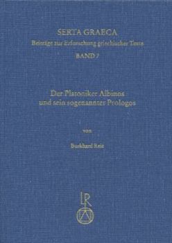 Hardcover Der Platoniker Albinos Und Sein Sogenannter Prologos: Prolegomena, Uberlieferungsgeschichte, Kritische Edition Und Ubersetzung [German] Book