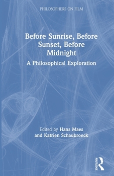 Paperback Before Sunrise, Before Sunset, Before Midnight: A Philosophical Exploration Book