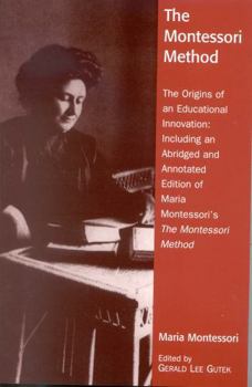 Paperback The Montessori Method: The Origins of an Educational Innovation: Including an Abridged and Annotated Edition of Maria Montessori's The Montes Book