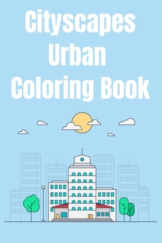 Paperback Cityscapes Urban Coloring Book: 55 Urban Landscapes to Color Book