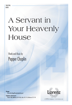 A Servant in Your Heavenly House: SATB