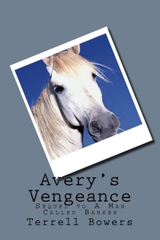 Paperback Avery's Vengeance: Sequel to A Man Called Banker Book