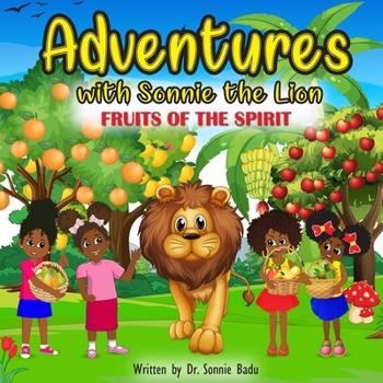 Adventures with Sonnie the Lion: Fruits of the spirit