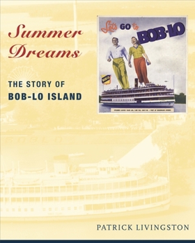 Paperback Summer Dreams: The Story of Bob-Lo Island Book