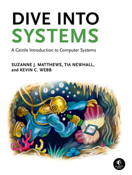 Paperback Dive Into Systems: A Gentle Introduction to Computer Systems Book
