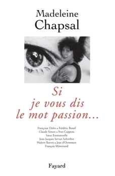 Paperback Si je vous dis le mot passion... [French] Book