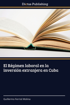Paperback El Régimen laboral en la inversión extranjera en Cuba [Spanish] Book