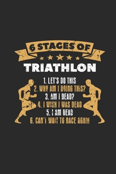Paperback Six Stages Of Triathlon: Triathlon Notebook, Dotted Bullet (6" x 9" - 120 pages) Sports and Recreations Themed Notebook for Daily Journal, Diar Book
