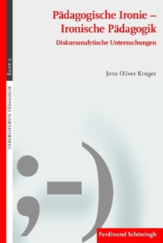 Paperback Pädagogische Ironie - Ironische Pädagogik: Diskursanalytische Untersuchungen [German] Book
