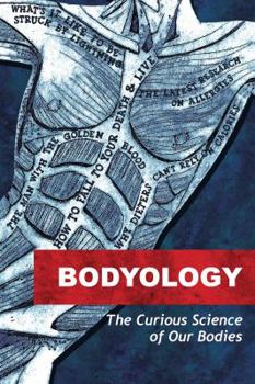 Paperback Bodyology: The Curious Science of Our Bodies Book