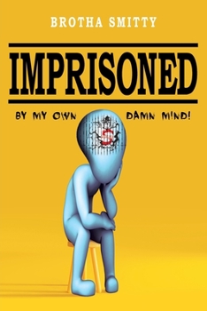 Paperback Imprisoned: By My Own Damn Mind! Book