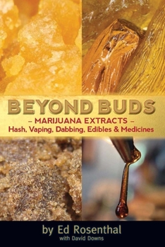 Paperback Beyond Buds: Marijuana Extracts--Hash, Vaping, Dabbing, Edibles and Medicines Book