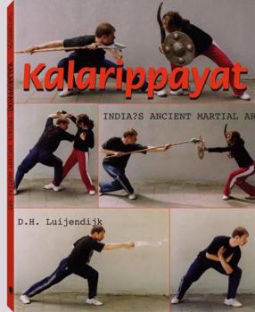 Paperback Kalarippayat: India's Ancient Martial Art Book