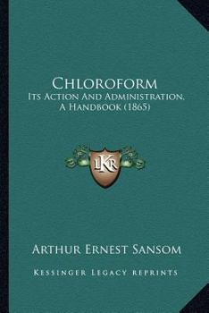 Chloroform: Its Action and Administration