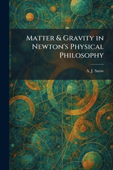 Paperback Matter & Gravity in Newton's Physical Philosophy Book