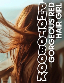 Paperback Gorgeous Red Hair Girl Photo Book: Stunning Collection Featuring Fiery-Haired Beauties 40 Captivating Images Inside Book
