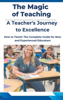 Paperback The Magic of Teaching: A Teacher's Journey to Excellence Book