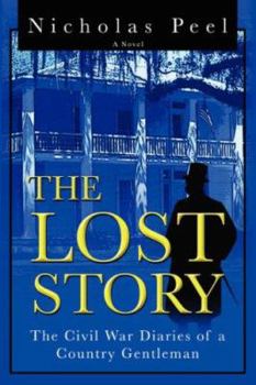 Paperback The Lost Story: The Civil War Diaries of a Country Gentleman Book