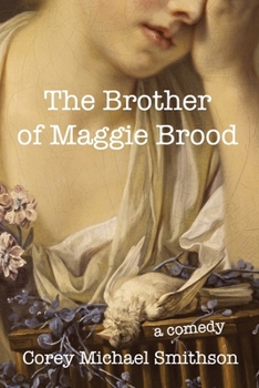 Paperback The Brother of Maggie Brood: A Comedy Book