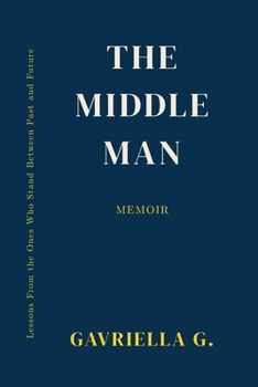 Paperback The Middleman: Lessons From the Ones Who Stand Between Past and Future Book