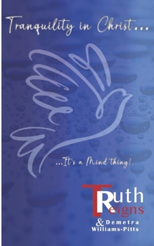 Paperback Tranquility in Christ: It's A MIND Thing! Book