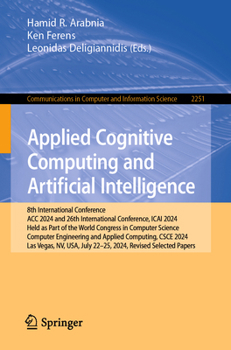 Applied Cognitive Computing and Artificial Intelligence: 8th International Conference, ACC 2024 and 26th International Conference, ICAI 2024, Held as ... in Computer and Information Science, 2251)
