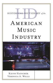Hardcover Historical Dictionary of the American Music Industry Book