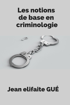 Paperback Les notions de base en criminologie [French] Book