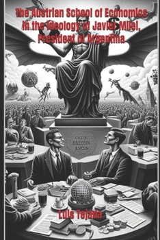 The Austrian School of Economics in the ideology of Javier Milei, President of Argentina