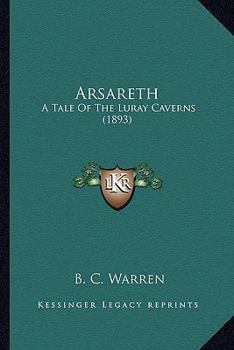 Paperback Arsareth: A Tale Of The Luray Caverns (1893) Book