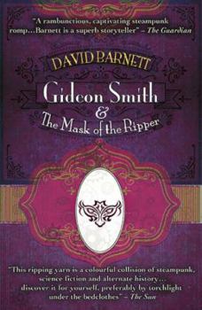 Gideon Smith and the Mask of the Ripper - Book #3 of the Gideon Smith