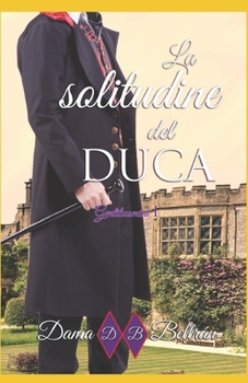 A Solidão do Duque - Book #1 of the Caballeros