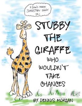 Paperback Stubby the Giraffe Who Wouldn't Take Chances Book