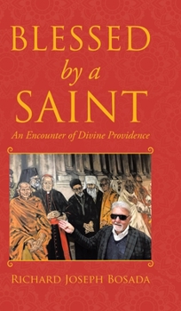 Hardcover Blessed by a Saint: An Encounter of Divine Providence Book