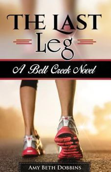 Paperback The Last Leg: A Belt Creek Novel Book