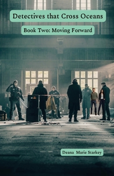 Paperback Detectives that Cross Oceans: Book Two- Moving Forward Book
