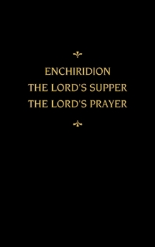 Hardcover Chemnitz's Works, Volume 5 (Enchiridion/Lord's Supper/Lord's Prayer) Book