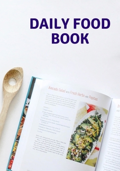 Paperback Daily Food Book: Blank recipe book to write in favorite recipes. Book