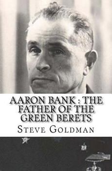Paperback Aaron Bank: The Father of the Green Berets Book