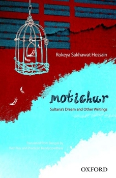 Paperback Motichur: Sultana's Dream and Other Writings of Rokeya Sakhawat Hossain Book