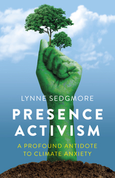 Paperback Presence Activism: A Profound Antidote to Climate Anxiety Book